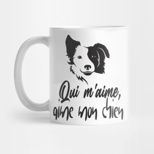 "qui m’aime, aime mon chien" dog lover for men and women Mug